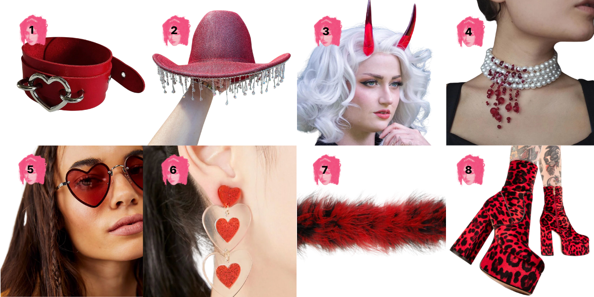 1. Faux Leather Wrist Cuff ($38)2. Red Sparkle Cowboy Hat ($30) 3. Devil Horns ($45) 4. Blood Drop Necklace ($29) 5. Heart Sunglasses ($25) 6. Heart Earrings ($5) 7. Boa ($8) 8. Boots ($115)