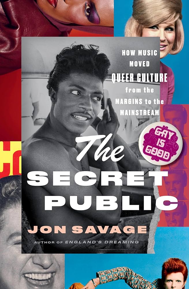 The Secret Public: How Music Moved Queer Culture From the Margins to the Mainstream by Jon Savage