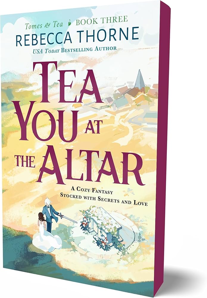 Tomes & Tea #3: Tea You at the Altar, by Rebecca Thorne