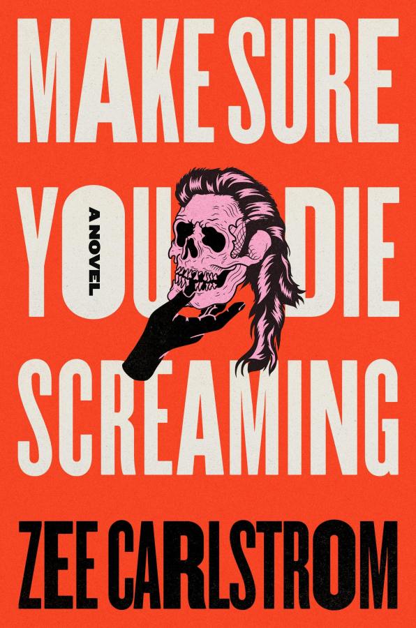Make Sure You Die Screaming, by Zee Carlstrom (Literary Fiction)