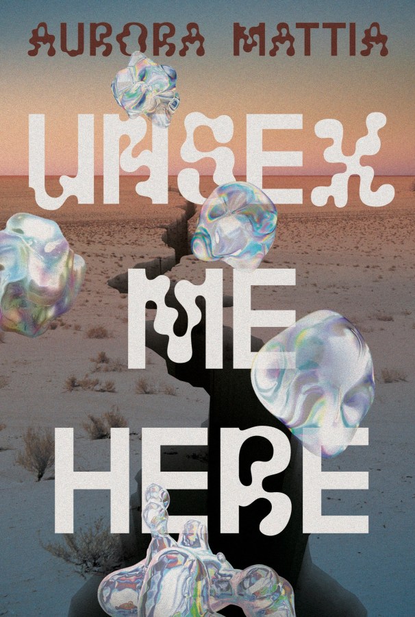 Unsex Me Here, by Aurora Mattia (Story Collection)