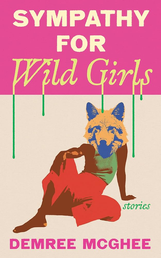 Sympathy for Wild Girls, by Demree McGhee