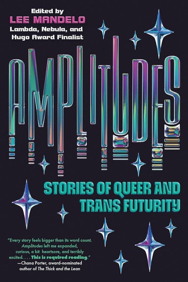 Amplitudes: Stories of Queer and Trans Futurity, ed. by Lee Mandelo