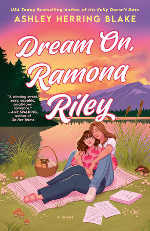 Dream on, Ramona Riley, by Ashley Herring Blake