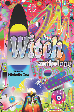 WITCH, edited by Michelle Tea