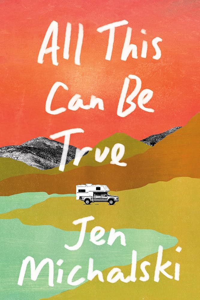 All This Can Be True, by Jen Michalski