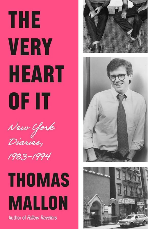 The Very Heart of It: New York Diaries, 1983-1994, by Thomas Mallon