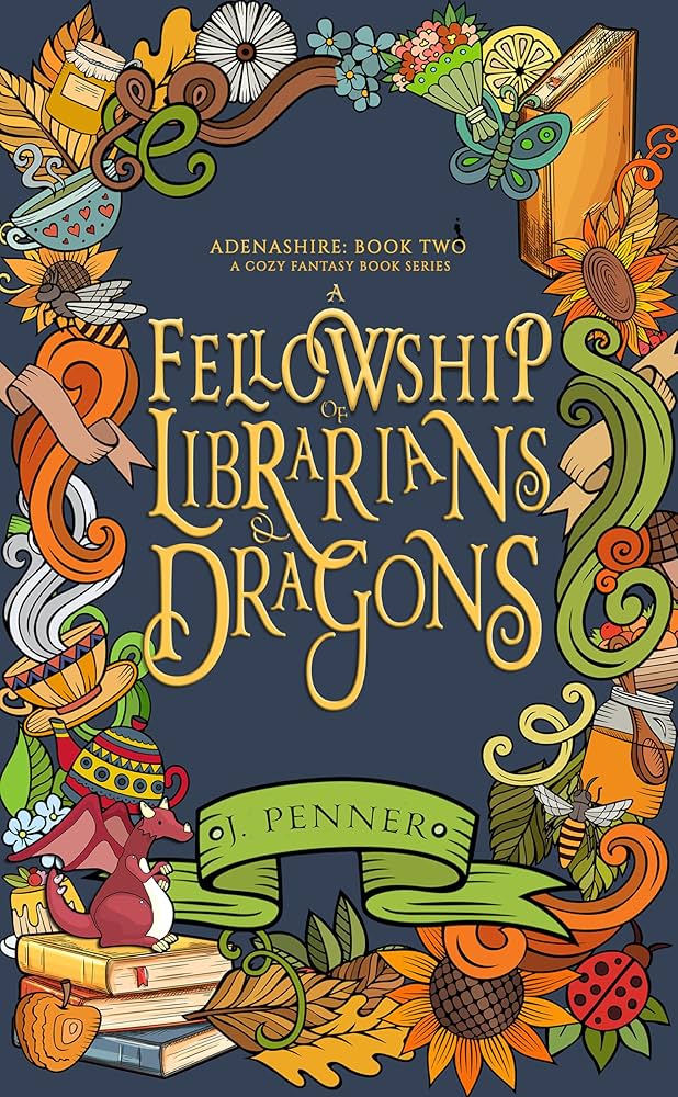 A Fellowship of Librarians and Dragons, by J Penner