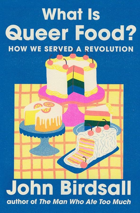 What is Queer Food? How We Served a Revolution, by John Birdsall
