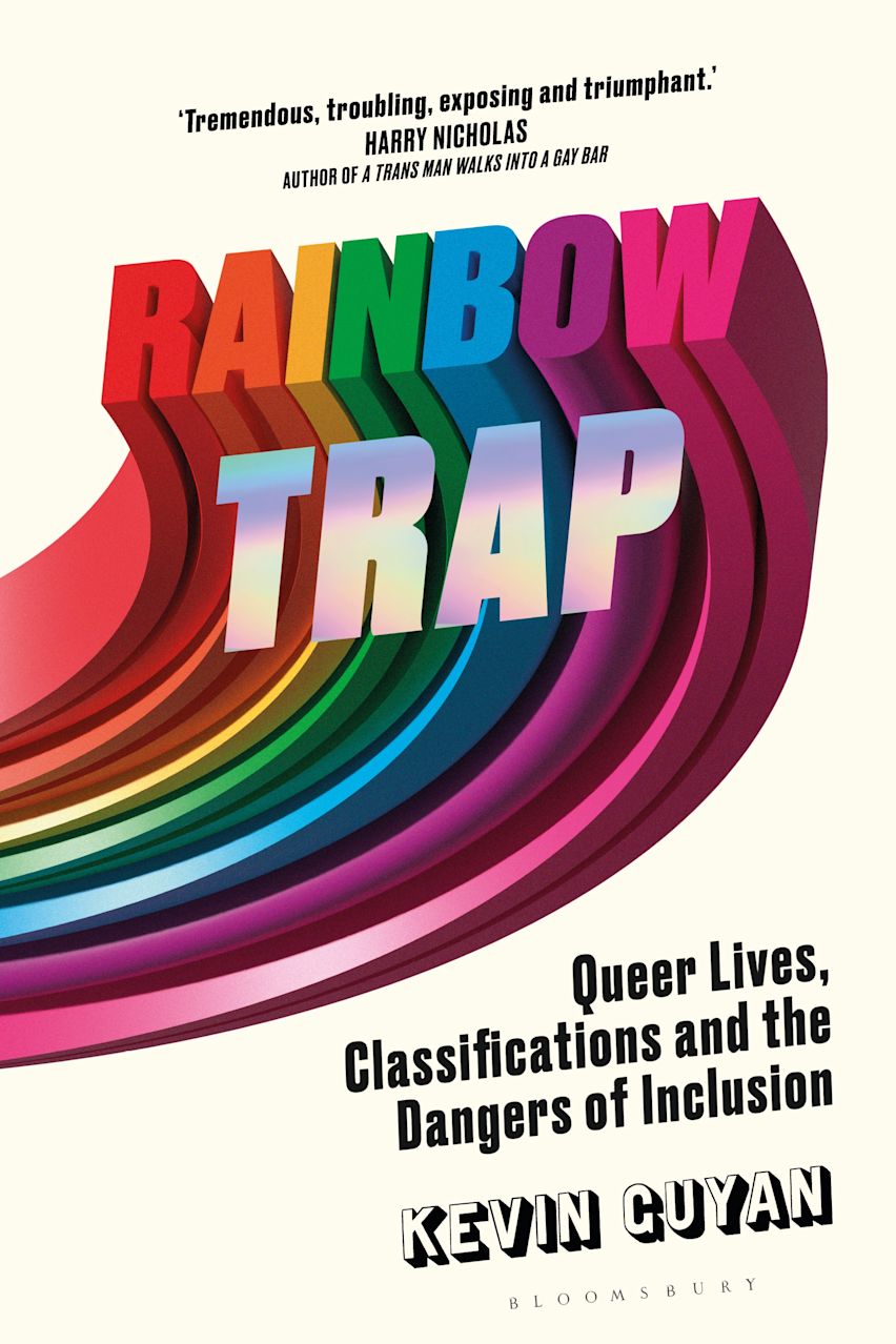 Rainbow Trap: Queer Lives, Classifications and the Dangers of Inclusion by Kevin Guyan