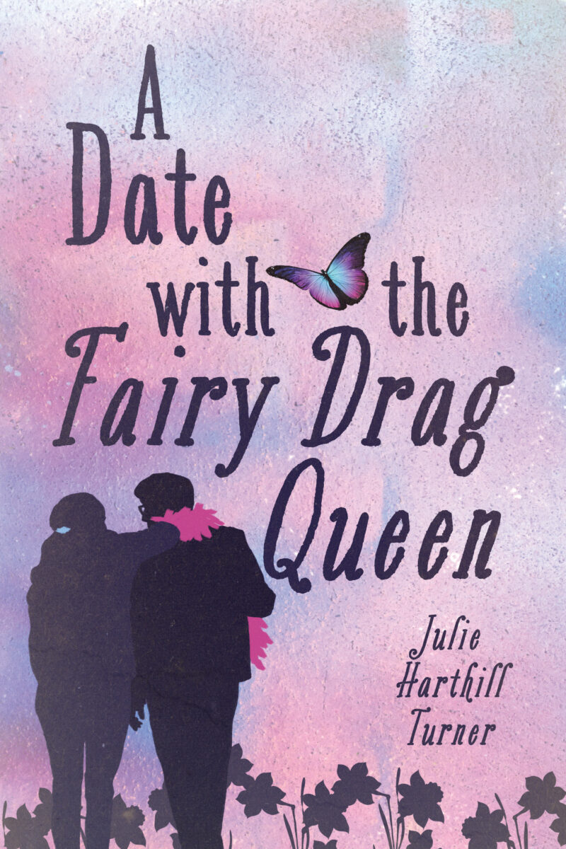 A Date with the Fairy Drag Queen, by Julie Harthill Turner