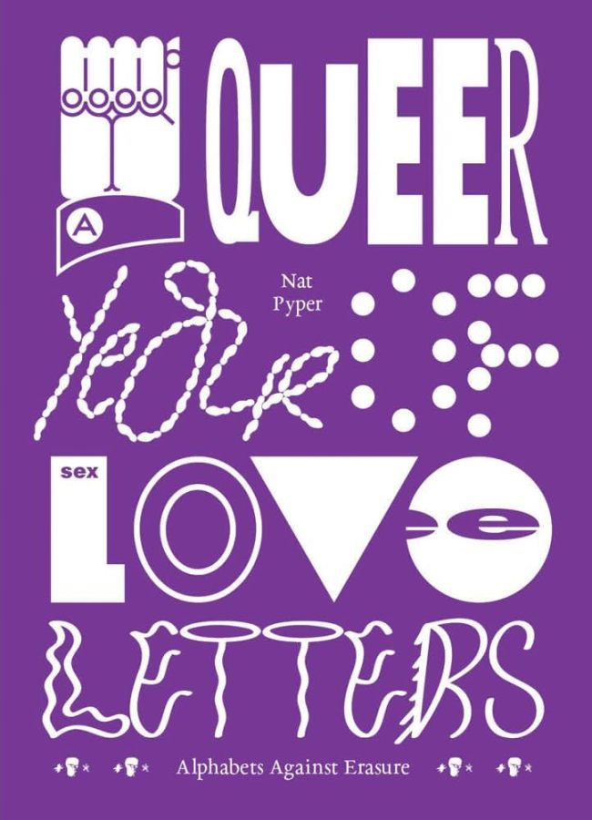 A Queer Year of Love Letters: Alphabets Against Erasure, edited by Nat Pyper