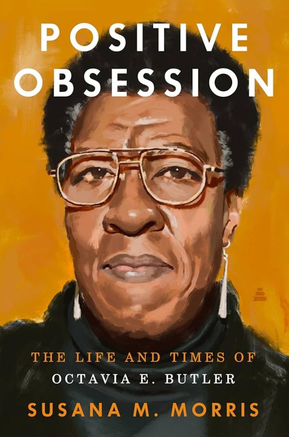 Positive Obsession: The Life and Times Of Octavia E. Butler, by Susana M Morris