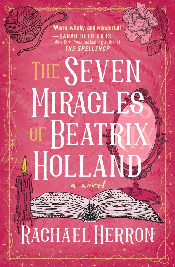 The Seven Miracles of Beatrix Holland, by Rachael Herron