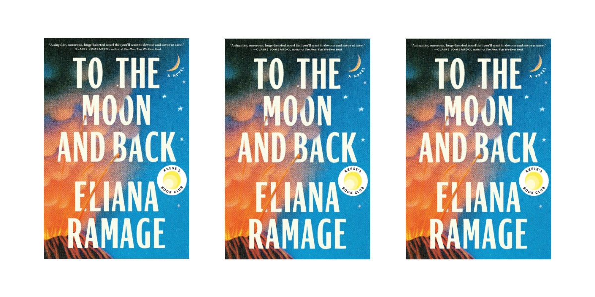To the Moon and Back by Eliana Ramage