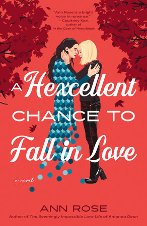 A Hexcellent Chance to Fall in Love, by Ann Rose