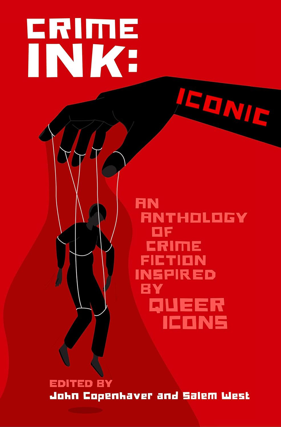 Crime Ink: Iconic: An Anthology of Crime Fiction Inspired by Queer Icons, edited by John Copenhaver and Salem West