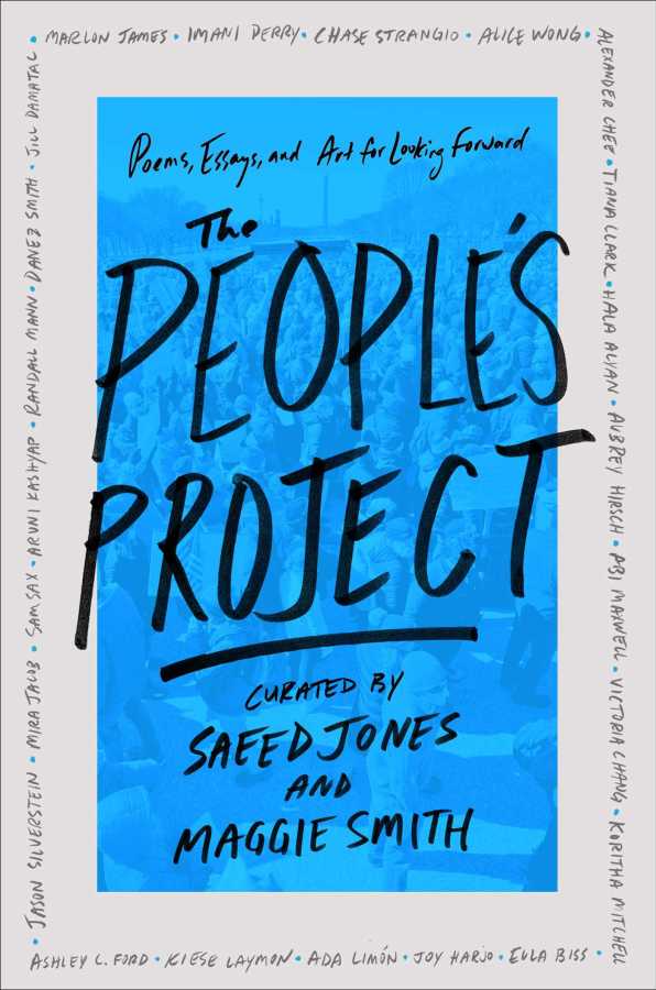 The People's Project: Poems, Essays, and Art for Looking Forward, curated by Saeed Jones and Maggie Smith