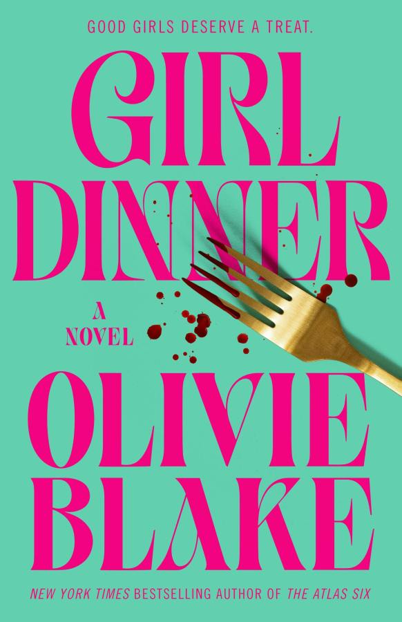 Girl Dinner, by Olivie Blake