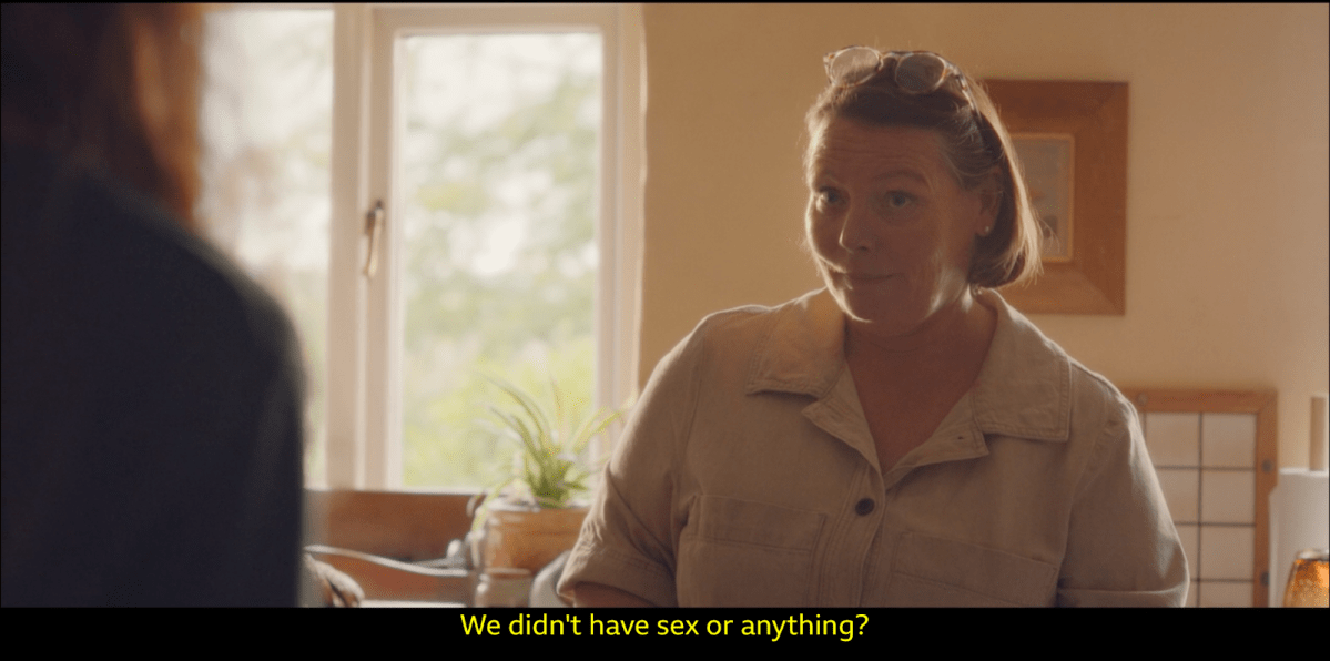 "we didn't have sex or anything?"