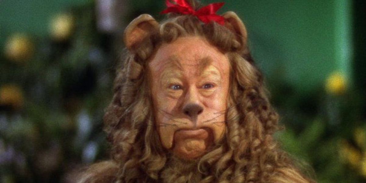 the Cowardly Lion in the Wizard of Oz