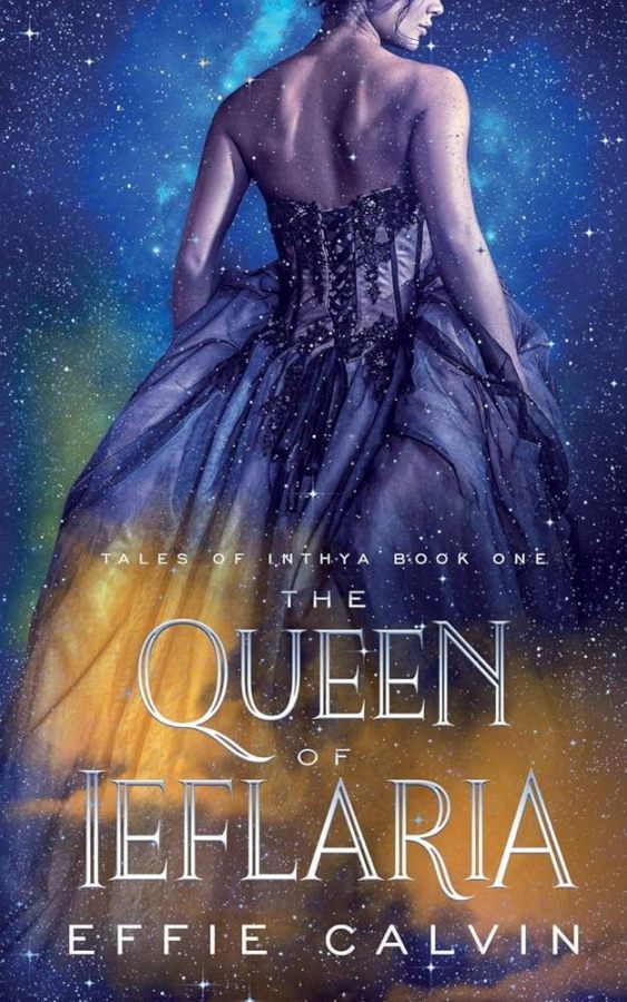 The Queen of Ieflaria (Tales of Inthya: Book One), by Effie Calvin
