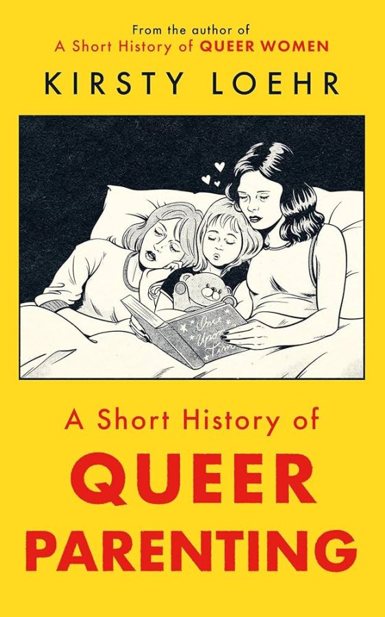 A Short History of Queer Parenting, by Kirsty Loehr