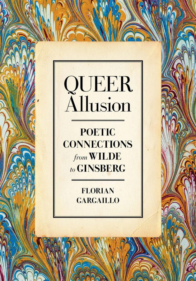 Queer Allusion: Poetic Connections from Wilde to Ginsberg, by Florian Gargaillo