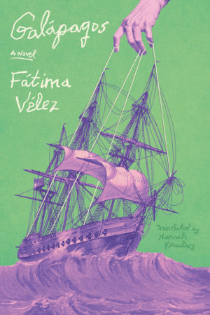 Galapagos: A Novel, by Fátima Vélez and translated by Hannah Kauders