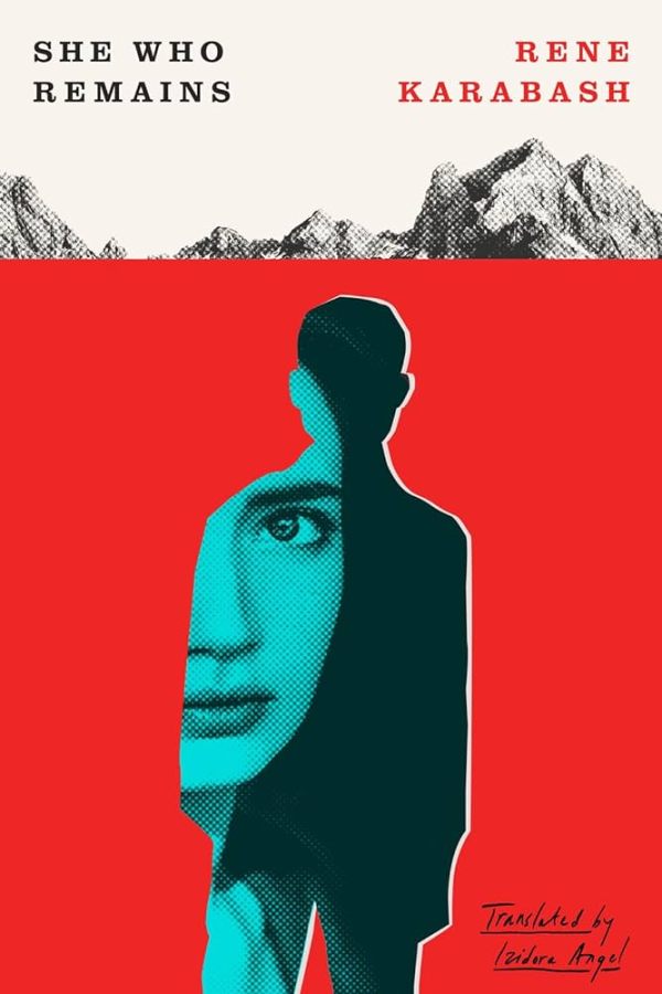 She Who Remains, by Rene Karabash, translated by Izidora Angel