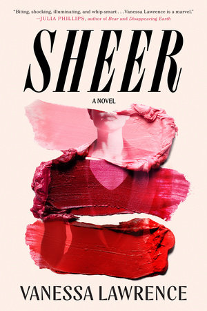Sheer: A Novel, by Vanessa Lawrence