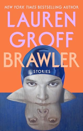 Brawler: Stories, by Lauren Groff