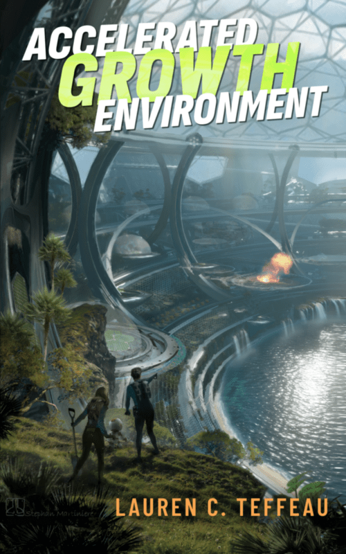 Accelerated Growth Environment, by Lauren C. Teffeau
