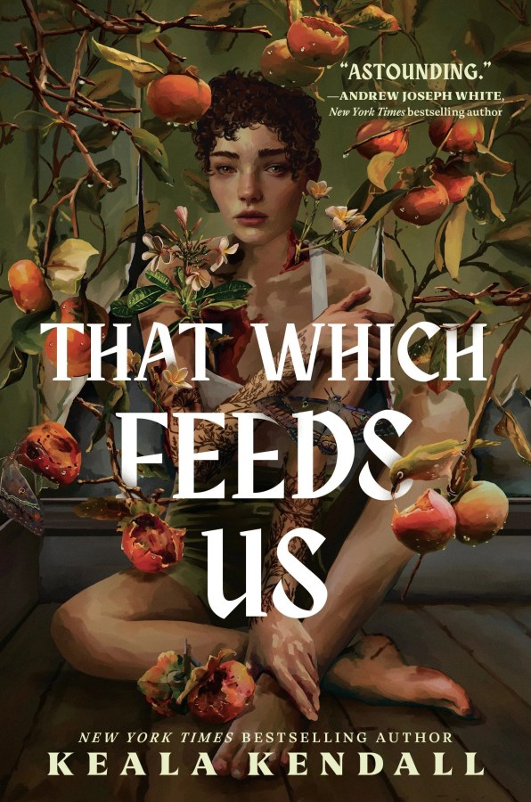 That Which Feeds Us by Keala Kendall