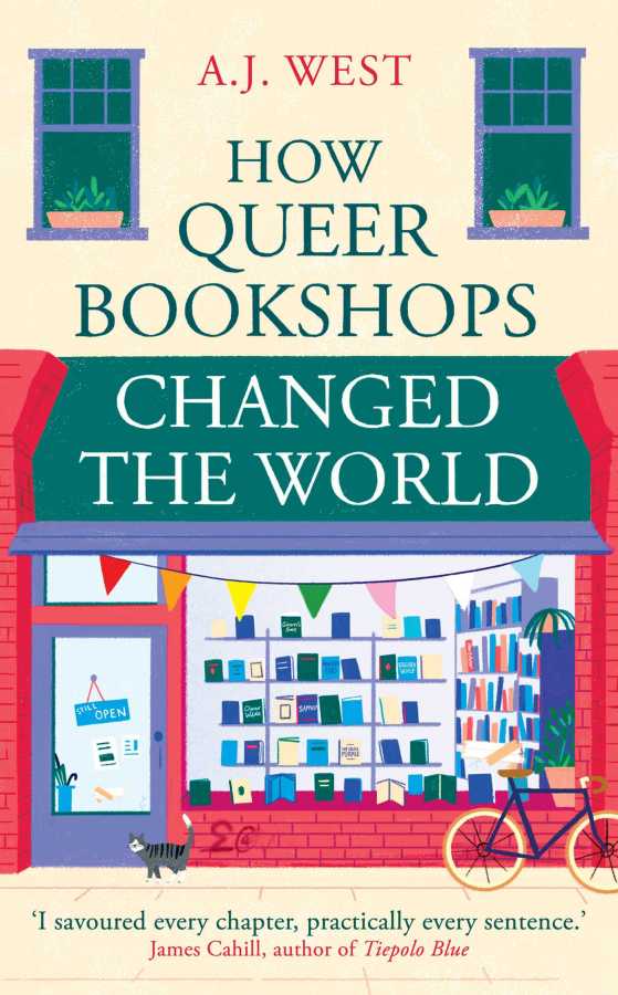 How Queer Bookshops Changed the World by A.J. West